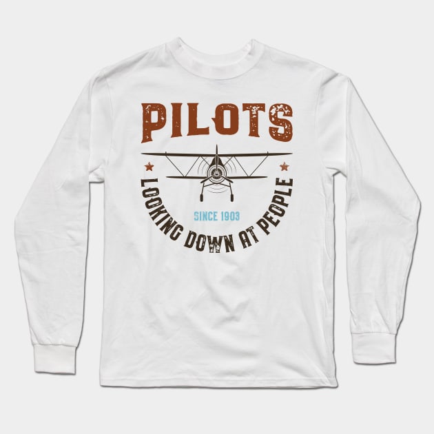 Pilots - Looking Down On People Since 1903 Long Sleeve T-Shirt by OzInke